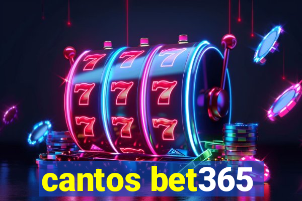 cantos bet365